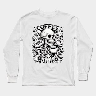 "Coffee Is Life" Skeleton Drinking Coffee Long Sleeve T-Shirt